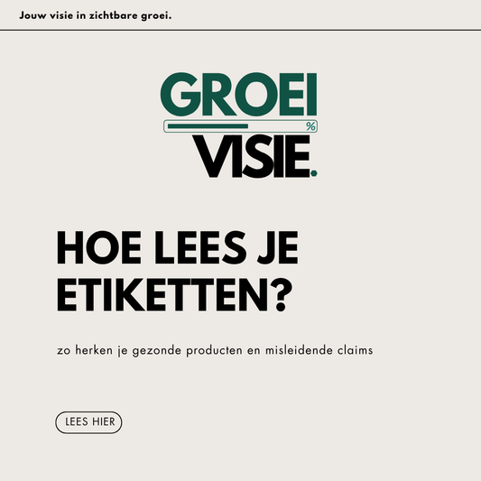 klikbare afbeelding blog titel hoe lees je etiketten met groei visie logo